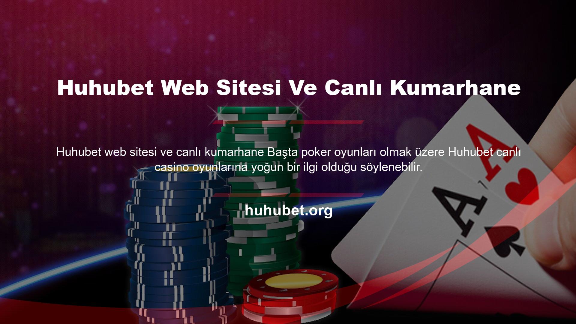 Huhubet giriş URL'sini takip ederek siteye üye olabilir ve bahis yapmaya başlayabilirsiniz! Sitede Huhubet Poker dahil pek çok canlı casino oyunu türü sizleri bekliyor!

Pokerin kazanmak için oynayabileceğiniz basit ve çok eğlenceli bir oyun olduğunu söyleyebilirsiniz